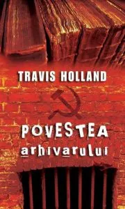 Povestea arhivarului de Travis Holland