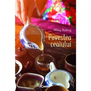 Povestea ceaiului de Wang Xufeng