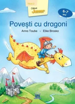 Povesti cu dragoni - Nivel 2 - 6-7 ani de Anna Taube