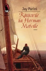 Ratacirile lui Herman Melville de Jay Parini