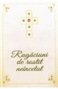 Rugaciuni de rostit neincetat
