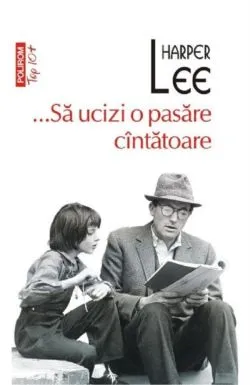 ...Sa ucizi o pasare cintatoare (editie de buzunar) de Harper Lee