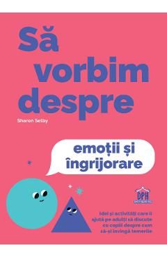Sa vorbim despre emotii si ingrijorare
