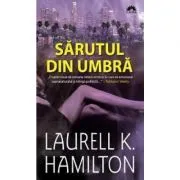 Sarutul din umbra. Seria Meredith Gentry, volumul 1 de Laurel K. Hamilton