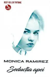 Seductia apei de Monica Ramirez