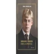 Serghei Esenin. Omul si poetul de Emil Iordache