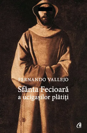 Sfânta Fecioară a ucigașilor plătiți de Fernando Vallejo