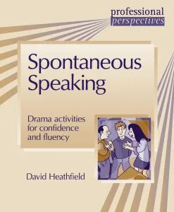 Spontaneous Speaking de David Heathfield