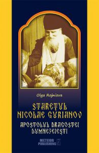 Staretul Nicolae Gurianov. Apostolul dragostei dumnezeiesti