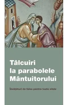 Talcuiri la parabolele Mantuitorului de Autor Anonim