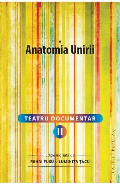 Teatru documentar Vol.2: Anatomia Unirii