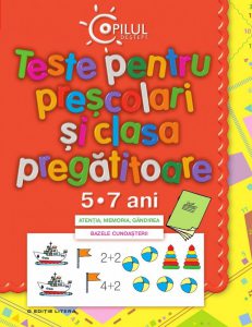 Teste pentru prescolari si clasa pregatitoare, 5-7 ani