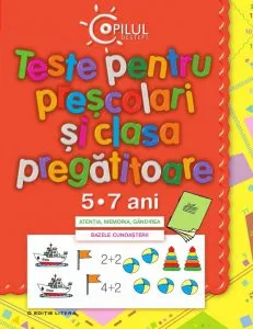 Teste pentru prescolari si clasa pregatitoare, 5-7 ani