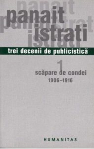 Trei decenii de publicistica, Scapare de condei (1906-1916), Vol. 1