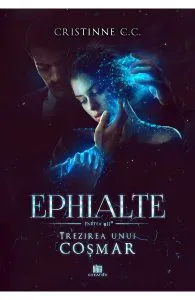 Trezirea unui cosmar. Seria Ephialte. Vol.2 de Cristinne C.C.