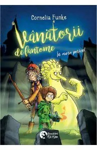 Vanatorii de fantome. In mare pericol de Cornelia Funke