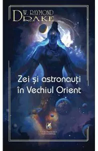 Zei si astronauti in Vechiul Orient de Raymond W. Drake