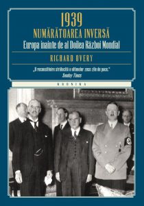 1939 - Numaratoarea Inversa. Europa inainte de al Doilea Razboi Mondial