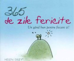 365 de zile fericite. Un gând bun pentru fiecare zi
