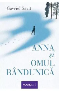Anna si omul randunica de Gavriel Savit