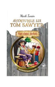 Aventurile lui Tom Sawyer. Mari clasici ilustrați (repovestire)
