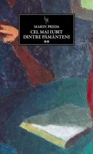 Cel mai iubit dintre pământeni (Vol. II) de Marin Preda