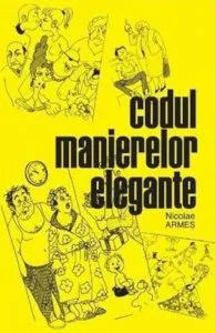Codul manierelor elegante de Nicolae Armes