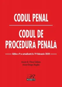 Codul penal. Codul de procedură penală. Ediția a IX-a, actualizată la 19 februarie 2020 de Dragos Bogdan