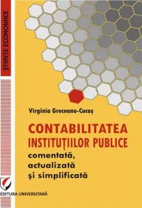 Contabilitatea institutiilor publice comentata, actualizata si simplificata de Virginia Greceanu-Cocos