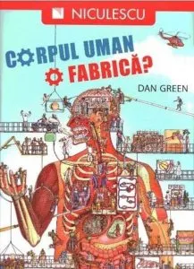 Corpul uman. O fabrica? de Dan Green