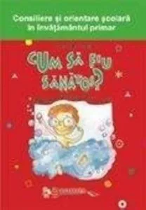 Cum sa fiu sanatos de Constanta Cuciinic