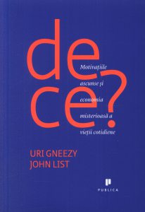 De ce? Motivatiile ascunse si economia misterioasa a vietii cotidiene