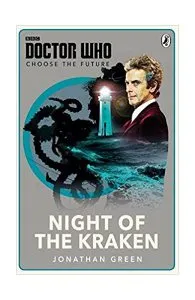 Doctor Who: Night of the Kraken: Choose the Future de Jonathan Green