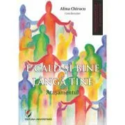 E cald si bine langa tine. Atasamentul de Alina Chiracu