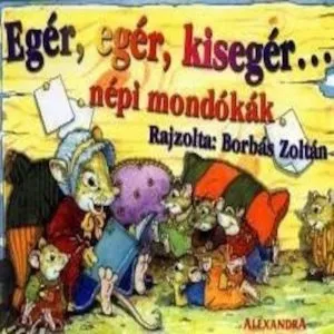 Eger, eger, kiseger... - Nepi mondokak de Borbas Zoltan