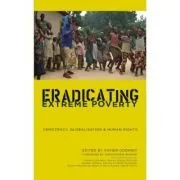 Eradicating Extreme Poverty. Democracy, Globalisation and Human Rights de Xavier Godinot