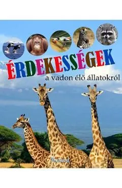 Erdekessegek. A vadon elo allatokrol. Animale salbatice. Curiozitati de Paula Dreve