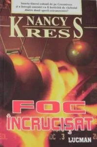 Foc incrucisat de Nancy Kress