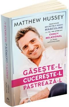 Gaseste-l, cucereste-l, pastreaza-l