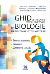 Ghid de pregatire pentru profesorii de biologie - Definitivat, titularizare