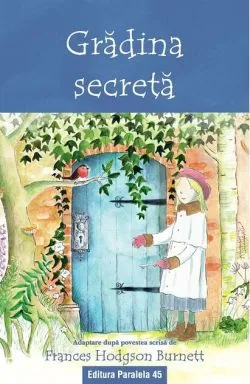 Grădina secretă de Frances Hodgson Burnett