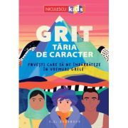 GRIT. Taria de caracter Povesti care sa ne imbarbateze in vremuri grele