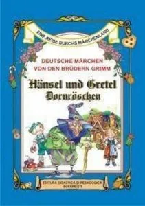 Hansel und Gretel- Dornroschen de Fratii Grimm