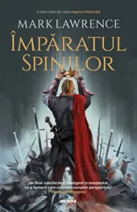 Imparatul spinilor - A treia carte din seria Imperiul faramitat de Mark Lawrence