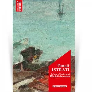 In lumea Mediteranei. Rasarit de soare de Panait Istrati