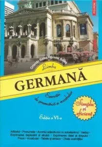 Limba germana. Exercitii de gramatica si vocabular. Editia a VI-a de Orlando Balas