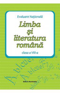 Limba si literatura romana. Evaluare nationala cls 8