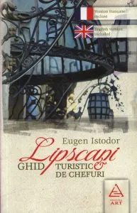 Lipscani. Ghid turistic si de chefuri de Eugen Istodor