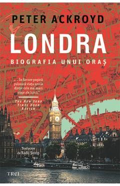Londra. Biografia unui oras
