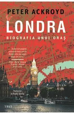 Londra. Biografia unui oras de Peter Ackroyd